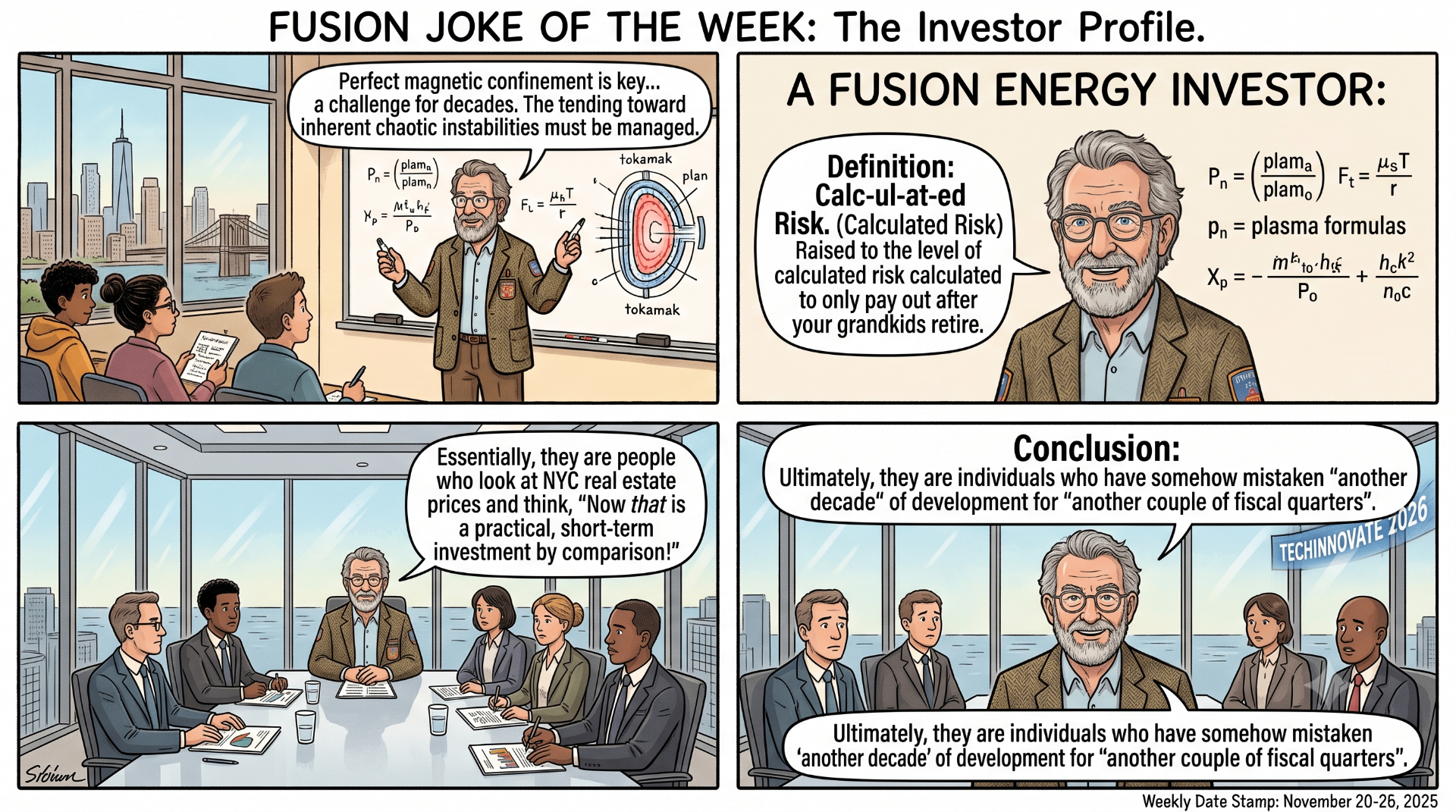 Cartoon of the Week — The Investor Profile: a fusion energy investor, defined as an individual who has somehow mistaken 'another decade' of development for 'another couple of fiscal quarters.'